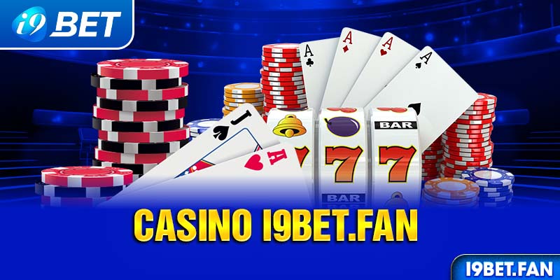 Casino I9BET - Thiên Đường Đổi Thưởng Xanh Chín Năm 2024